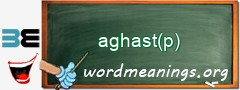 WordMeaning blackboard for aghast(p)